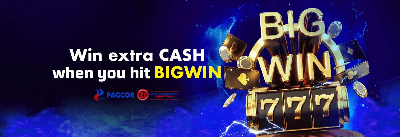 Win extra CASH price when you hit BIGWIN